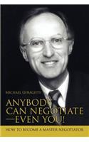 Anybody Can Negotiate--Even You!