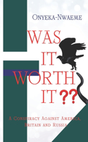Was It Worth It?