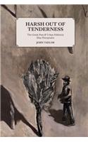 Harsh Out of Tenderness