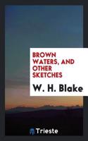 Brown Waters, and Other Sketches