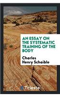AN ESSAY ON THE SYSTEMATIC TRAINING OF T