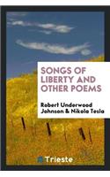 Songs of Liberty and Other Poems