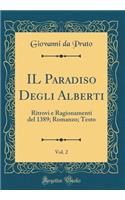 Il Paradiso Degli Alberti, Vol. 2: Ritrovi E Ragionamenti del 1389; Romanzo; Testo (Classic Reprint)