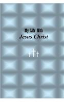 My Life with Jesus Christ