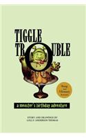 Tiggle Trouble