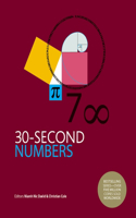 30-Second Numbers: The 50 Key Topics for Understanding Numbers and How We Use Them(30 Second)