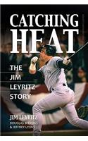 Catching Heat: The Jim Leyritz Story