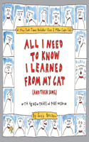 All I Need to Know I Learned from My Cat (and Then Some)