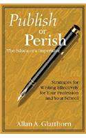 Publish or Perish - The Educator's Imperative