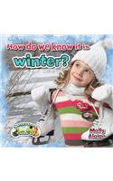How Do We Know its Winter?: (Seasons Close-Up)