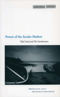 Powers of the Secular Modern: Talal Asad and His Interlocutors(Cultural Memory in the Present)