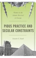 Pious Practice and Secular Constraints