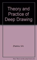 Theory and Practice of Deep Drawing