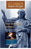 The Classics Made Simple: True Devotion to Mary