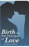 Birth and the Dialogue of Love