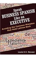 Speak Business Spanish Like an Executive