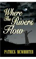 Where the Rivers Flow
