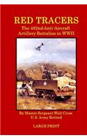 Red Tracers; the 482nd Anti-Aircraft Artillery in WWII
