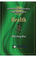 ACTIVATE YOUR Home and Office For Success in Health