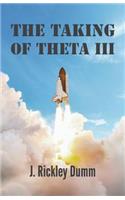 Taking of Theta III