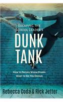 Escaping the School Leader's Dunk Tank