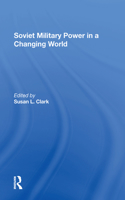 Soviet Military Power In A Changing World