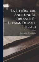 La Littérature Ancienne De L'irlande Et L'ossian De Mac-Pherson