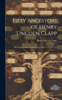 Fifty Ancestors of Henry Lincoln Clapp
