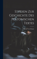 Studien Zur Geschichte Des Platonischen Textes