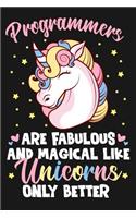 Programmers Are Fabulous And Magical Like Unicorns Only Better