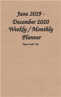 June 2019 - December 2020 Weekly / Monthly Planner Paper Craft 5x8