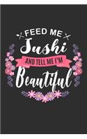 Feed me Sushi and Tell Me I'm Beautiful: 100 page 6x 9 Organizer Journal for Mom to jot down the weekly plans, family planning, budgeting, goal setting, meal ideas, trackers, family plannin