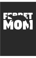 Ferret Mom Ferret Notebook - Gift for Animal Lovers - Ferret Journal