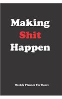 Making Shit Happen