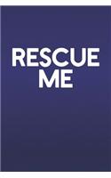 Rescue Me