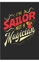 I'm A Sailor Not A Magician: Sailor Notebook Sailor Journal 110 White Blank Paper Pages 6 x 9 Handlettering Logbook