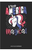 4th of July Notebook: Lined Log Book For American And Patriotic As Well: Unicorn America Journal 4Th Of July Keep America Magical