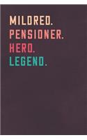 Mildred. Pensioner. Hero. Legend.: Retirement Notebook - Great Individual Gift for Writing Notes, Scribble and Reminders - lined - 6x9 Inch - 100 Pages