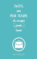 Zweifel Tötet Mehr Träume ALS Versagen Jemals Könnte Notizbuch
