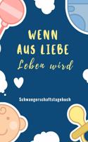 Wenn Aus Liebe Leben Wird Schwangerschaftstagebuch