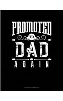 Promoted To Dad Again