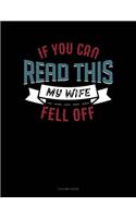If You Can Read This My Wife Fell Off
