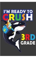 I'm Ready To Crush 3rd Grade: 150 Page Wide-Ruled Notebook for kids! for Kids!