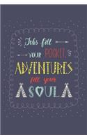 Jobs Fill Your Pocket Adventures Fill Your Soul