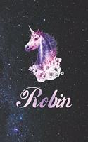 Robin: First Name Personalized Unicorn Customized Names Gift Birthday Girl Notebook Journal