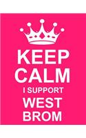 Keep Calm I Support West Brom