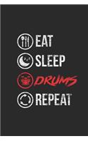 Eat Sleep Drums Repeat: Blank Lined Notebook / Journal (6 X 9 -120 Pages) - Gift Idea for Drummer And Musician