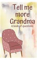 Tell me more Grandma A book of questions