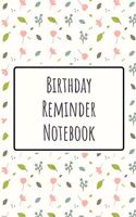 Birthday Reminder Notebook: Record All Your Important Dates to Remember Birthdays Anniversaries Month by Month Diary (Volume 3)(3 Birthday Reminder Notebook)