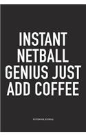 Instant Netball Genius Just Add Coffee